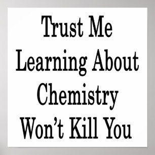 Poster Faites-moi confiance Apprendre sur la chimie ne vo