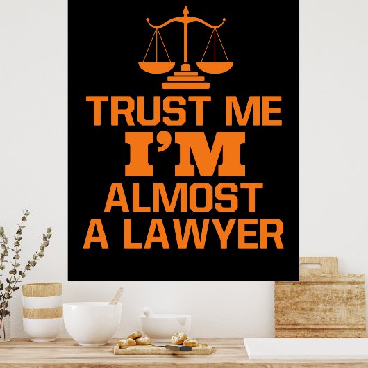 Poster Faites-moi confiance Je Suis Presque Un Avocat (Cuisine)