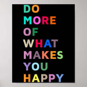 Poster Faites Plus Ce Qui Vous Donne Le Bonheur Motivatio