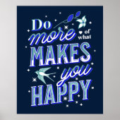 Poster Faites plus de ce qui vous rend heureux Bluebird & (Devant)