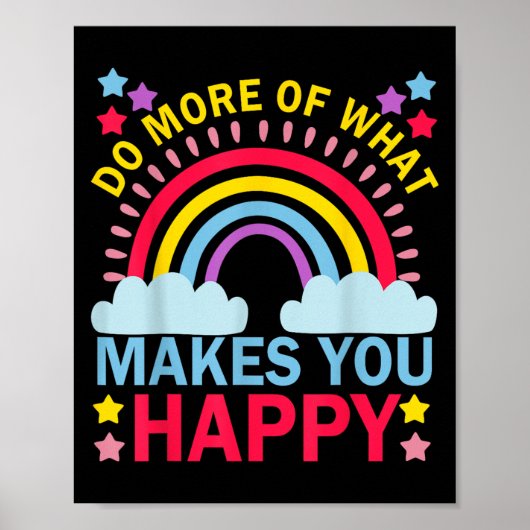 Poster Faites Plus De Ce Qui Vous Rend Heureux Rainbow Gr (Devant)