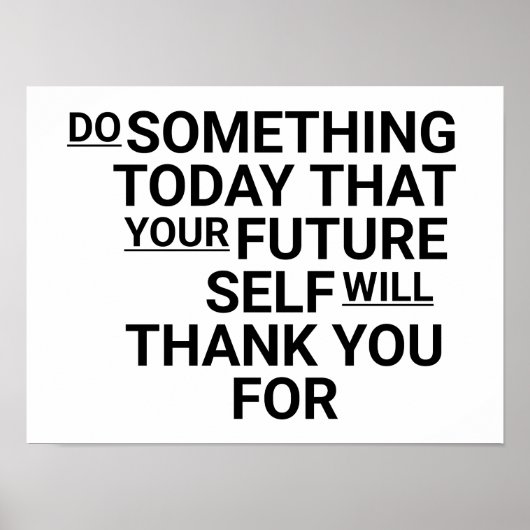 Poster Faites Quelque Chose Aujourd'Hui Que Votre Futur M (Devant)