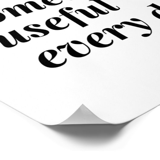 Poster Faites quelque chose d'utile chaque jour. (Coin)