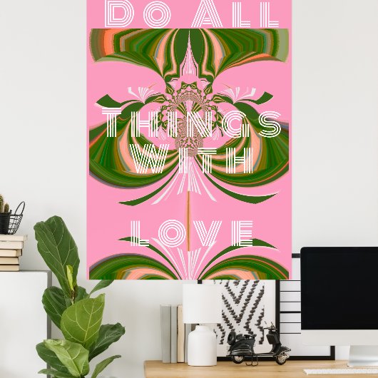 Poster Faites Tout Avec Amour (Bureau à domicile)