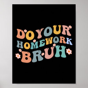 Poster Faites votre travail à la maison Bruit amusant col