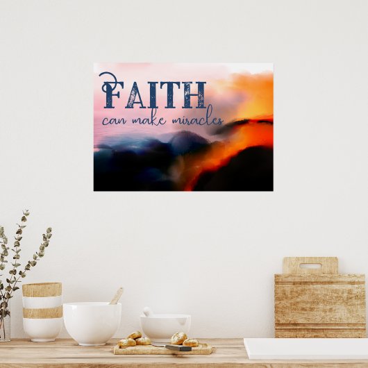 Poster Faith Can Make Miracles Shining Cliff Abstract (Cuisine)