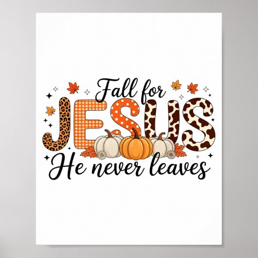 Poster Fall For Jesus He Never Leaves Autumn Thanksgiving (Devant)