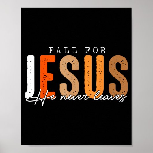 Poster Fall For Jesus He Never Leaves Leaves Autumn Chris (Devant)