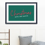 Poster Famille Christmas | Stylish Trendy<br><div class="desc">Simple,  styliste "Christmas with the ()" quota poster print in moderne minimalist typographiy in solive red and white on a green background. The design can be easily personalized with your family name(s),  year or own special greeting for super cute bespoke holiday vibes !</div>