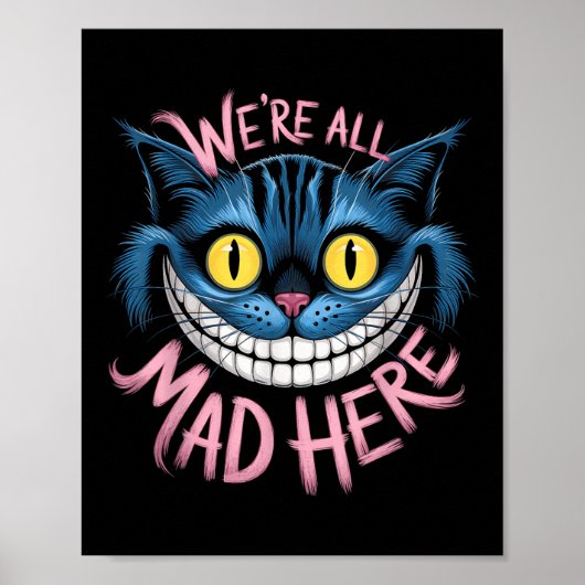 Poster Fans de Cheshire Cat, nous sommes tous fous ici à  (Devant)