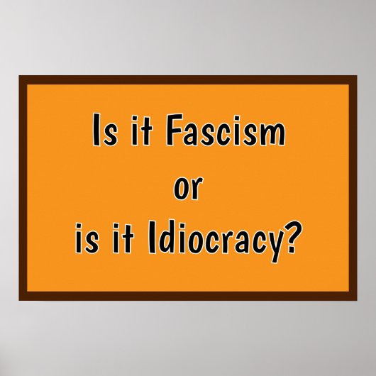 Poster Fascisme ou Idiocratie? (Devant)
