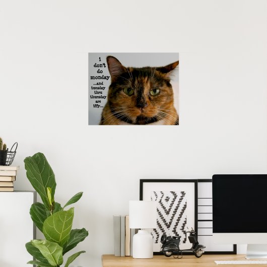 Poster Fat Cat with Attitude, "i don't do monday" (Bureau à domicile)
