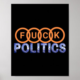 Poster Fck Politics Drôle Manifestation