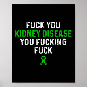 Poster Fck You Kidney Disease You Fcck Sensibilisation Fc
