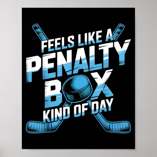 Poster Feels Like A Penalty Box Kind Of Day Funny Hockey  (Devant)