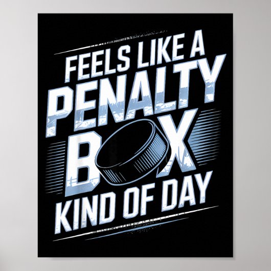 Poster Feels Like A Penalty Box Kind Of Day Funny Hockey (Devant)