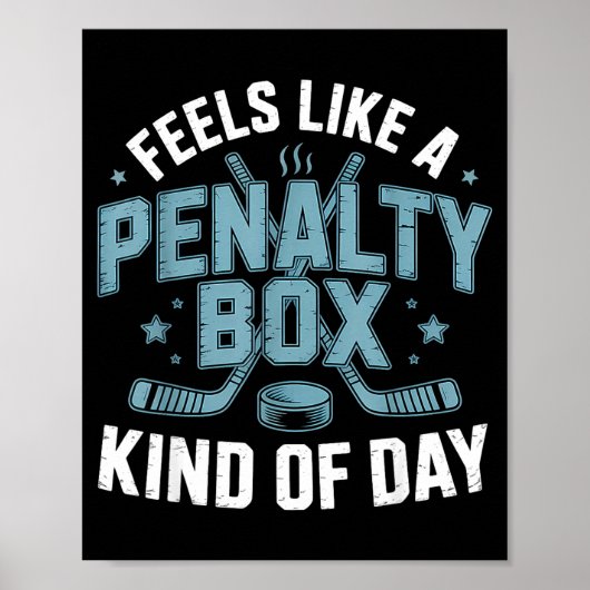 Poster Feels Like A Penalty Box Kind Of Day Funny Hockey (Devant)