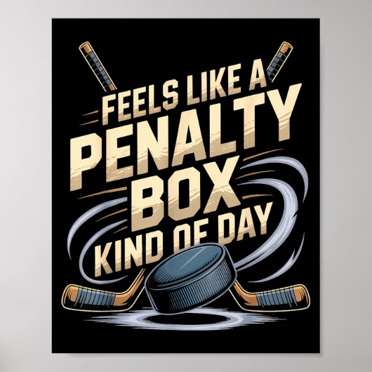 Poster Feels Like A Penalty Box Kind Of Day Funny Hockey  (Devant)