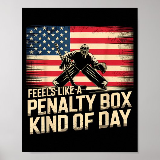 Poster Feels Like A Penalty Box Kind Of Day Funny Hockey  (Devant)