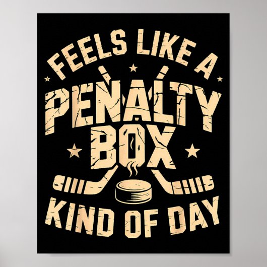 Poster Feels Like A Penalty Box Kind Of Day Funny Hockey  (Devant)