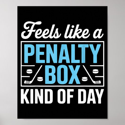 Poster Feels Like A Penalty Box Kind Of Day Funny Hockey  (Devant)