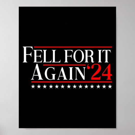 Poster Fell For It Again 2024 Funny Gag Gift Sarcastic (Devant)