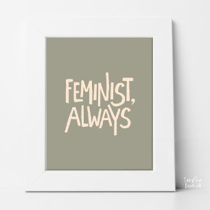 Poster Féministe, Toujours, Sérigraphie Crème de Sauge Eu