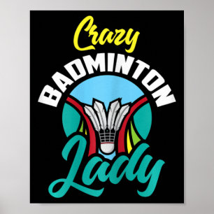 Poster Femmes Badminton Chemise Funny Crazy Badminton Dam