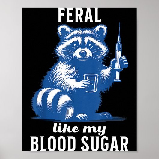 Poster Feral Like My Blood Sugar Funny Raccoon Diabetes A (Devant)