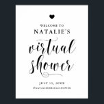 Poster Fête des mariées virtuelle du script en gras noir<br><div class="desc">Simple et élégant panneau d'accueil de douche nuptiale virtuelle avec une calligraphie audacieuse, typographie classique et un accent du coeur. Personnalisez en ajoutant un nom, une date et d'autres détails. Cette simple enseigne d'accueil de douche virtuelle en noir et blanc est parfaite pour n'importe quel thème de douche et saison....</div>