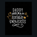 Poster Fête des pères Papa De La Princesse D'Anniversaire<br><div class="desc">Fête des pères Papa De La Princesse D'Anniversaire</div>