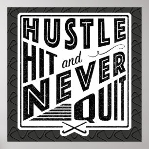 Poster Field Hockey Hustle, Hit And Never Quit Print