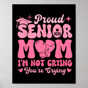 Poster Fière Maman Senior 2025 Drôle Joke Pleure Graduati