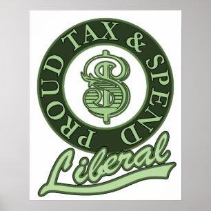 Poster Fière taxe et dépenses libérales!
