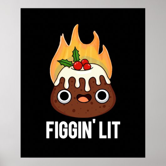Poster Figgin Lit Funny Figgy Pudding Pun Dark BG (Devant)
