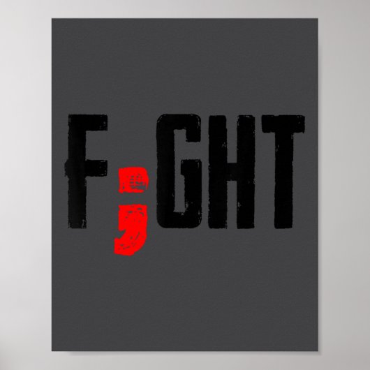 Poster Fight Semicolon Mental Health Suprt Suicide Surviv (Devant)