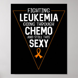 Poster Fighting leukemia going through chemo and this