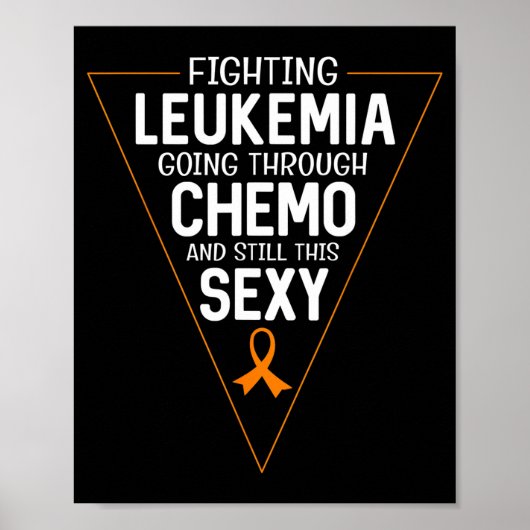 Poster Fighting leukemia going through chemo and this (Devant)