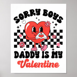 Poster Fille Désolé Garçons Papa Est Mon Valentine Baby G