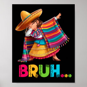 Poster Fille Mexicaine Dabbing Bruh Poncho Drôle Cinco De