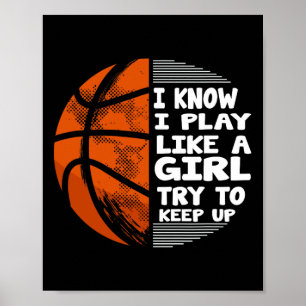Poster Filles De Basket - Je Sais Que Je Joue Comme Une F
