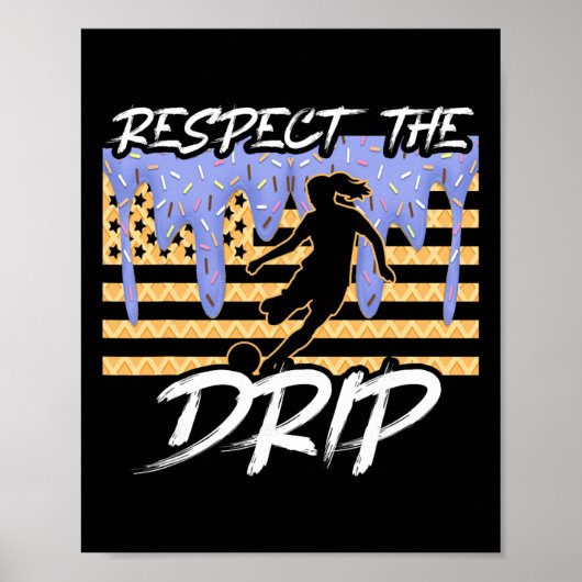 Poster Filles de Drip de foot Dégoulinant de glace Respec (Devant)
