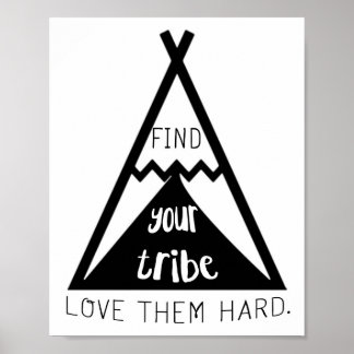 Poster Find Your Tribe Love Them Hard