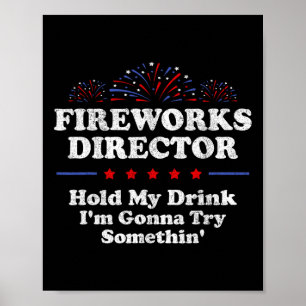 Poster Fireworks Director Hold My Drink America Funny 4e