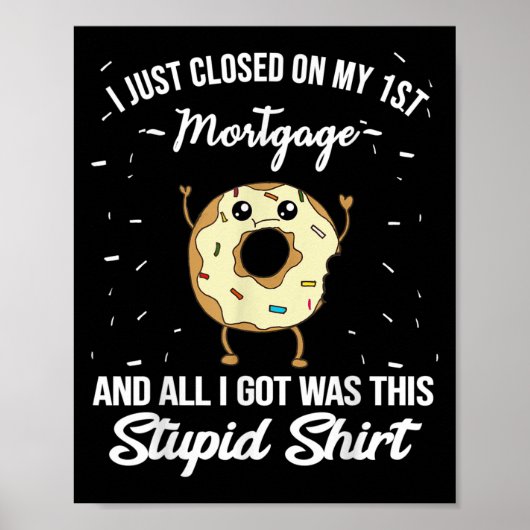 Poster First Mortgage Housewarming Quote Meme New Homeown (Devant)