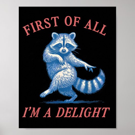 Poster First Of All I'm A Delight Funny Saying Sarcastic  (Devant)