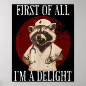 Poster First Of All I'm A Delight Raccoon Nurse Funny Rac (Devant)