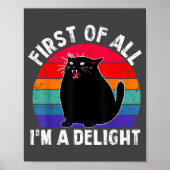 Poster First Of All I'm A Delight Roaring Black Cat Funny (Devant)
