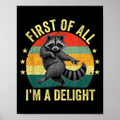 Poster First Of All, I'm A Delight Sarcastic Raccoon Tras (Devant)