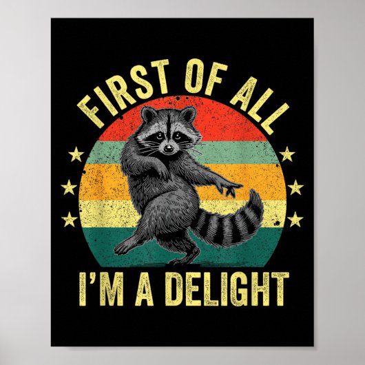 Poster First Of All, I'm A Delight Sarcastic Raccoon Tras (Devant)